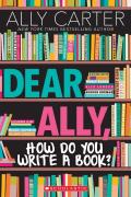Dear Ally, How Do You Write A Book?