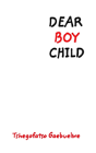 Dear Boy Child - Preview