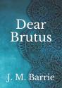 Dear Brutus - Preview