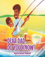 Dear Dad, Do You Know?