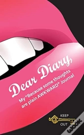 Dear Diary, My  Because Some Thoughts Ar