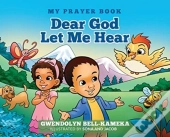 Dear God Let Me Hear
