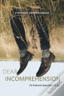 Dear Incomprehension