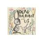 Dear Mummy Love From Us - Preview