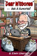 Dear Witbones --- Ask A Humorist!