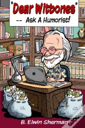 Dear Witbones --- Ask A Humorist!