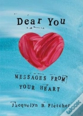 Dear You: Messages From Your Heart