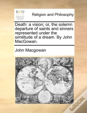 Death: A Vision; Or, The Solemn Departur