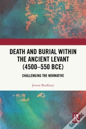 Capa do artigo Death And Burial Within The Ancient Levant (4500-550 Bce)