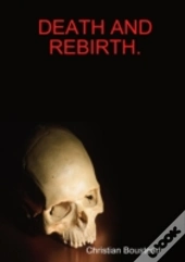 Death And Rebirth.