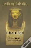 Death And Salvation In Ancient Egypt