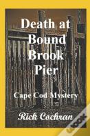 Death At Bound Brook Pier