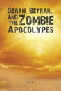 Death, Betrail, And The Zombie Apocolypes - Preview