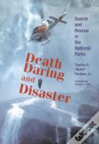 Death, Daring And Disaster