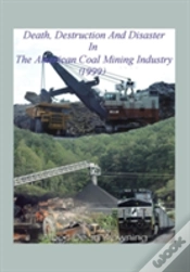 Capa do artigo Death Destruction And Disaster In The American Coal Mining Industry (1999)