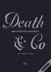Death & Co : 600 Cocktails Mortels