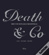 Death & Co : 600 Cocktails Mortels