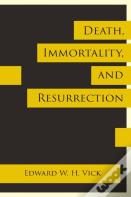 Death, Immortality, And Resurrection