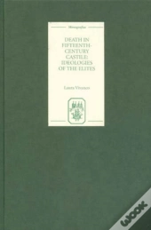 Death In Fifteenth-Century Castile: Ideologies Of The Elites