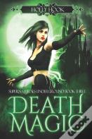 Death Magic (Supernaturals Underground, Book Three)