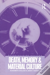 Death, Memory And Material Culture