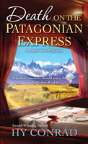 Death On The Patagonian Express - Preview