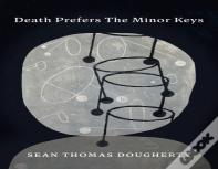 Death Prefers The Minor Keys