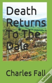 Death Returns To The Dale