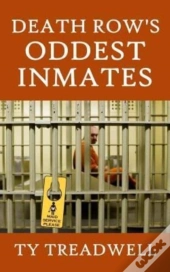 Death Row'S Oddest Inmates