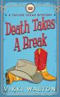 Death Takes A Break: A Taylor Texas Myst - Preview
