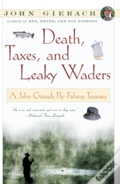 Death, Taxes, And Leaky Waders