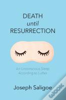 Death Until Resurrection