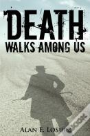 Death Walks Among Us
