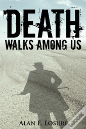 Death Walks Among Us