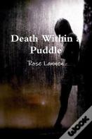 Death Within A Puddle