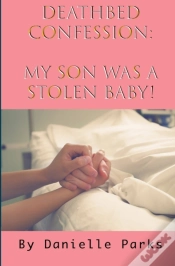 Capa do artigo Deathbed Confession: My Son Was A Stolen