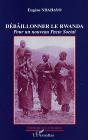 Debaillonner Le Rwanda ; Pour Un Nouveau Pacte Social - Preview