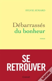 Debarrasses Du Bonheur