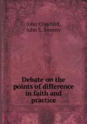 Debate On The Points Of Difference In Faith And Practice