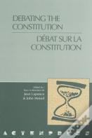 Debating The Constitution/Debat Sur La Constitution