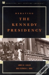 Debating The Kennedy Presidency