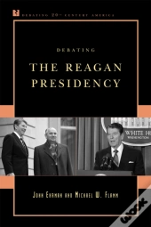 Debating The Reagan Presidency