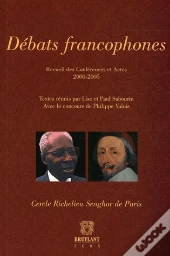 Débats Francophones ; Recueil Des Conférences Et Actes 2000-2005