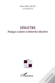 Capa do artigo Débattre ; Pratiques Scolaires Et Démarches Éducatives