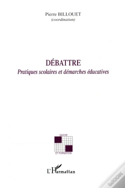Capa do artigo Débattre ; Pratiques Scolaires Et Démarches Éducatives
