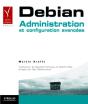 Debian ; Administration Et Configuration Avancees - Preview