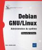 Debian Gnu/Linux - Administration Du Systeme (Nouvelle Edition) - Preview