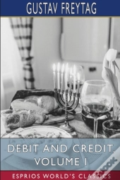 Debit And Credit, Volume I (Esprios Classics)