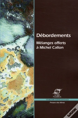 Capa do artigo Débordements ; Mélanges Offerts À Michel Callon