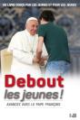 Debout Les Jeunes ; Prier Avec Le Pape François - Preview